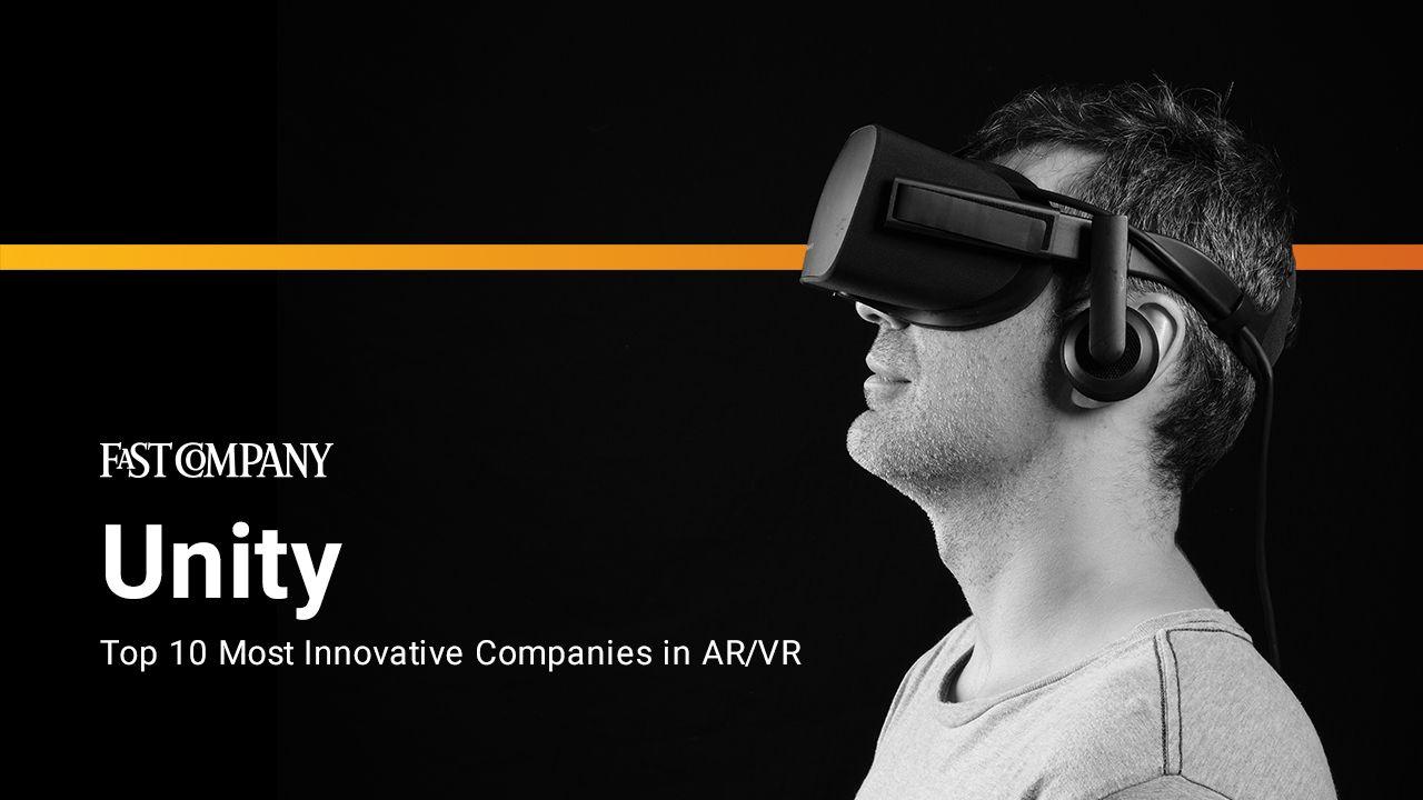 Fast Company lists Unity as #4 Most Innovative VR/AR Company