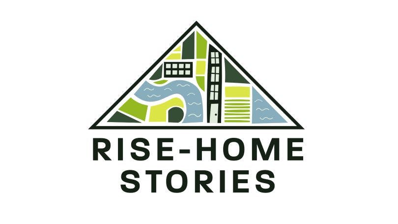 The Rise-Home Stories Project