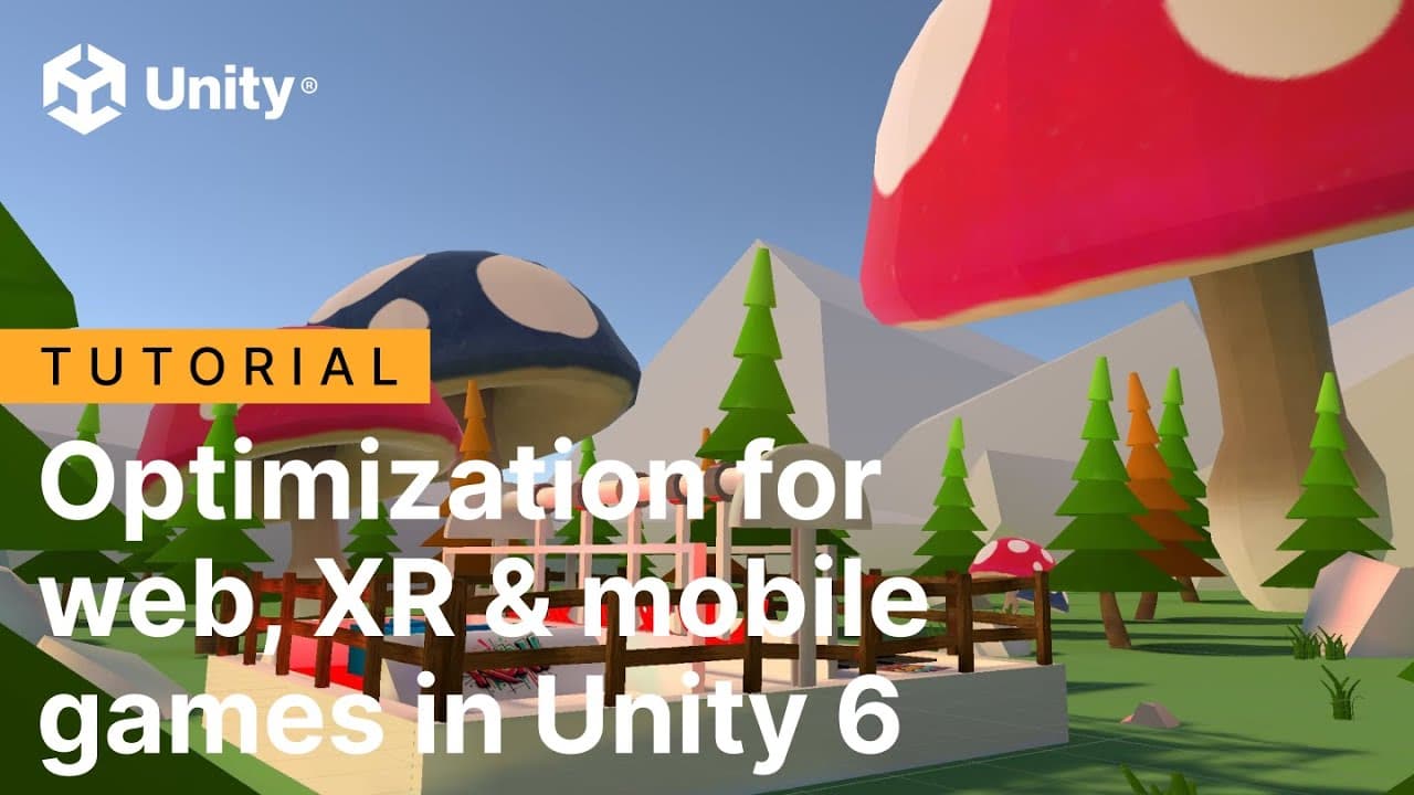 Optimization for web, XR, and mobile games in Unity 6