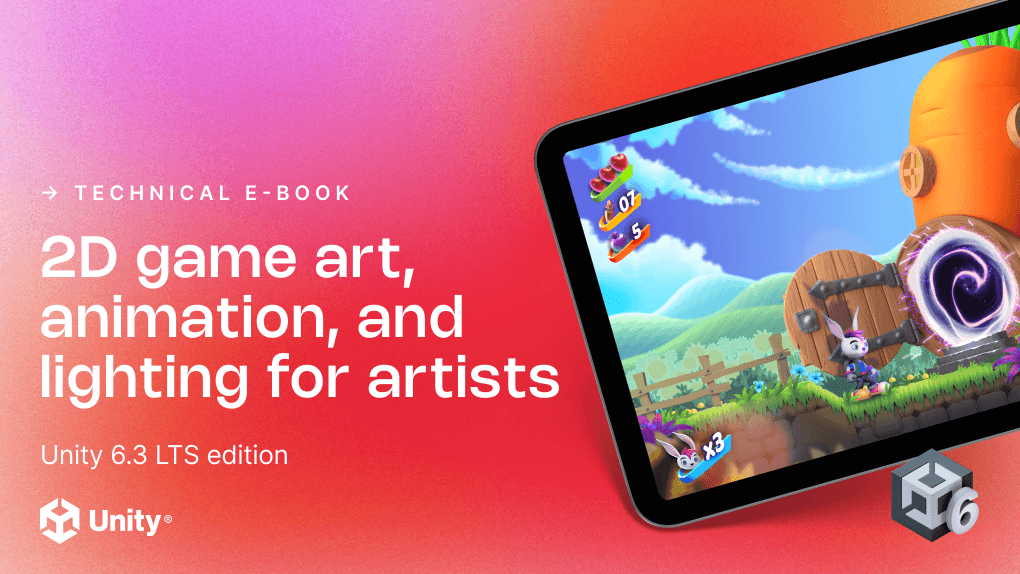 A promotional graphic for a Unity technical e-book titled "2D game art, animation, and lighting for artists," Unity 6.3 LTS edition, displayed on a tablet screen against a pink-to-orange gradient background. The tablet shows a screenshot of the rabbit character from "Bunny Blitz" near a wooden door and a glowing purple portal.