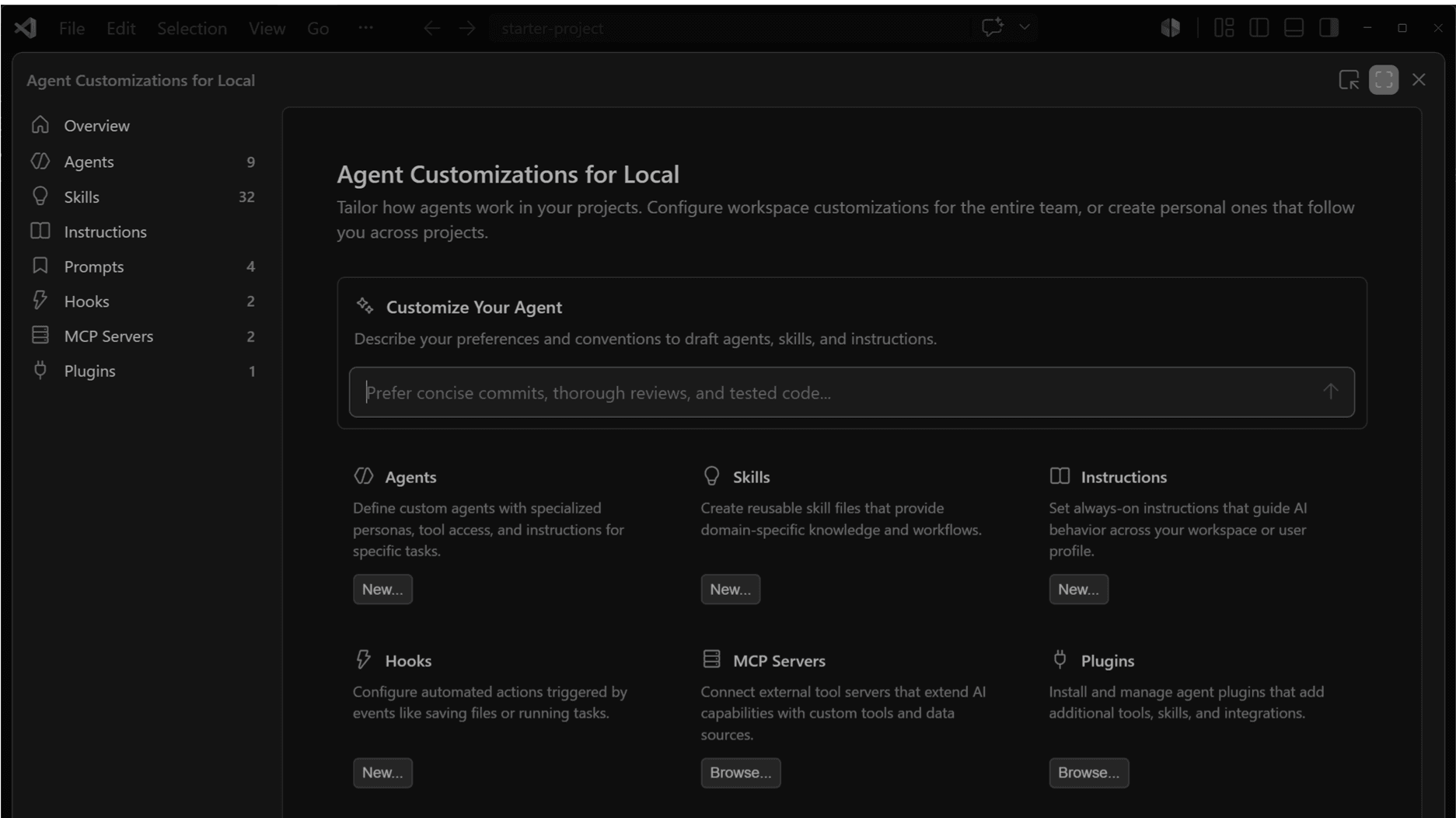 A Visual Studio Code "Agent Customizations for Local" settings panel with a dark theme. The left sidebar lists navigation items — Overview, Agents (9), Skills (32), Instructions, Prompts (4), Hooks (2), MCP Servers (2), and Plugins (1). The main content area displays a heading "Agent Customizations for Local" with the description "Tailor how agents work in your projects. Configure workspace customizations for the entire team, or create personal ones that follow you across projects." Below is a text input labeled "Customize Your Agent" with placeholder text "Prefer concise commits, thorough reviews, and tested code…" Six feature cards follow in a grid — Agents, Skills, Instructions, Hooks, MCP Servers, and Plugins — each with a short description and a "New…" or "Browse…" button.