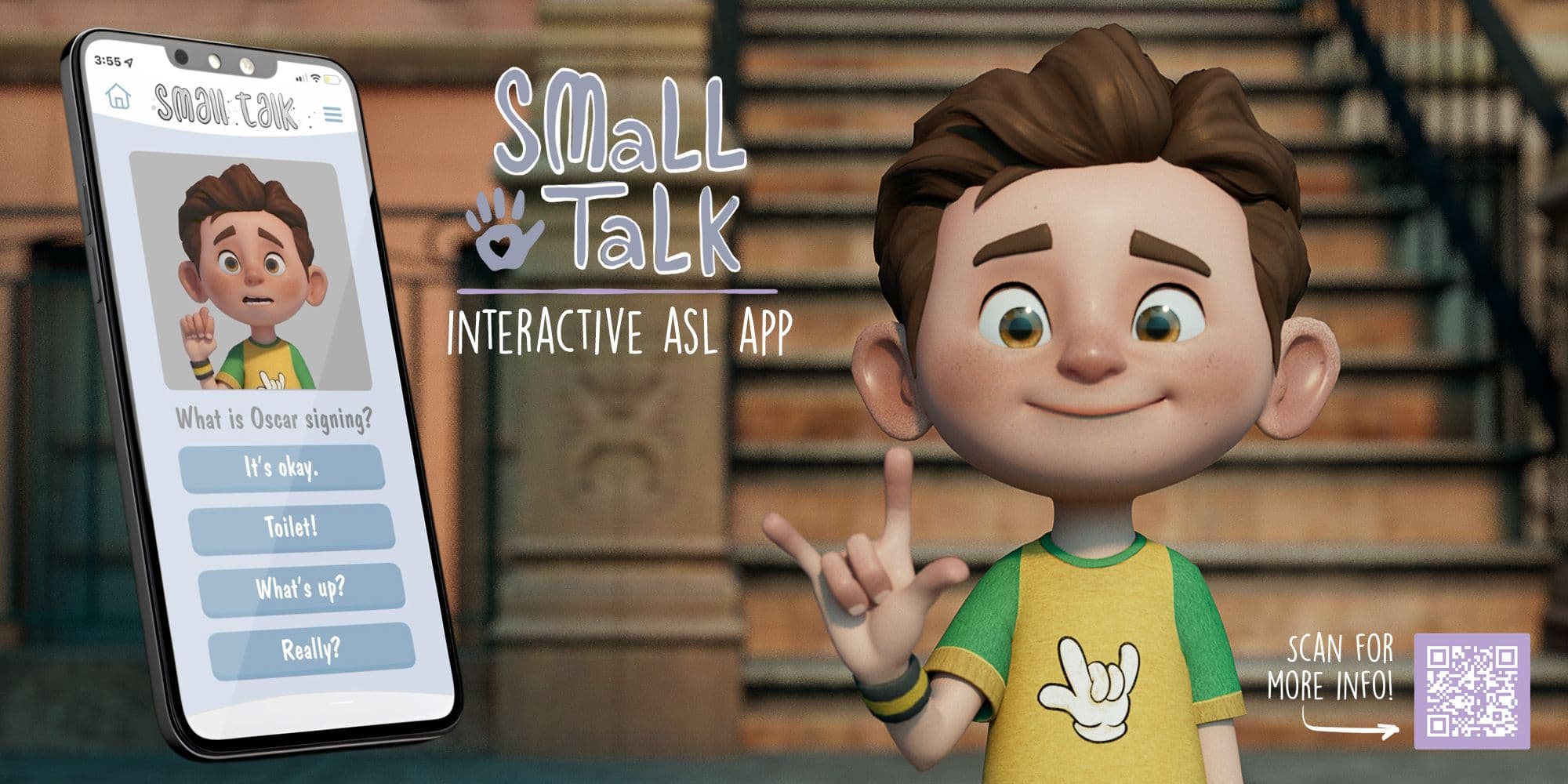Eine Werbegrafik für „SmallTalk“, eine interaktive ASL-App. Auf der rechten Seite lächelt ein 3D-animierter Junge namens Oscar und macht das „Ich liebe dich“-Zeichen. Auf der linken Seite zeigt ein Smartphone die App-Oberfläche mit einem Multiple-Choice-Quiz mit der Frage „Was bedeutet Oscars Gebärde?“ an. Das Logo oben zeigt den Markennamen mit einem Hand-und-Herz-Symbol, und ein QR-Code in der unteren rechten Ecke lädt die Betrachter dazu ein, „für weitere Informationen zu scannen!“