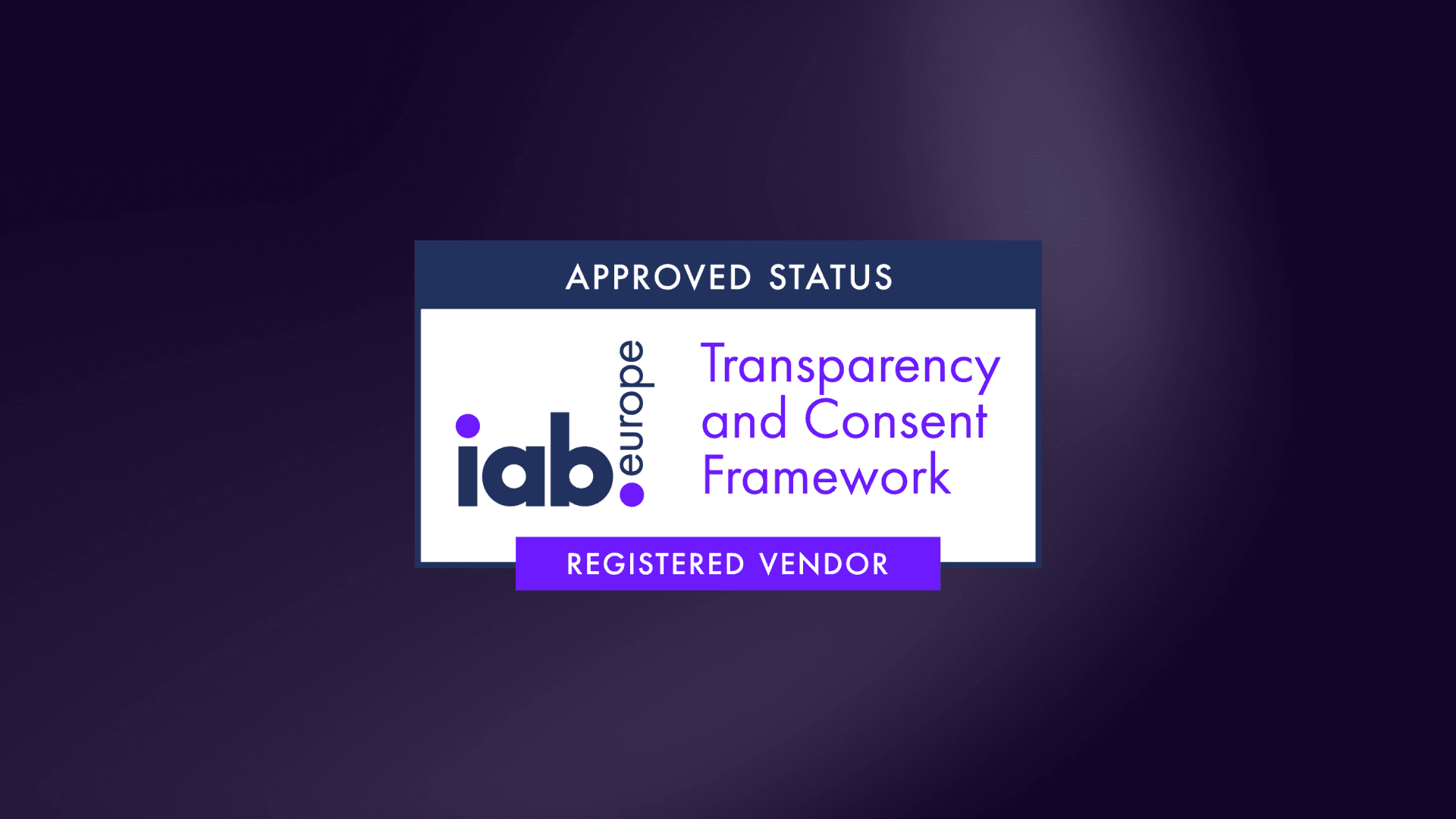 black image with IAB Europe TCF verified badge