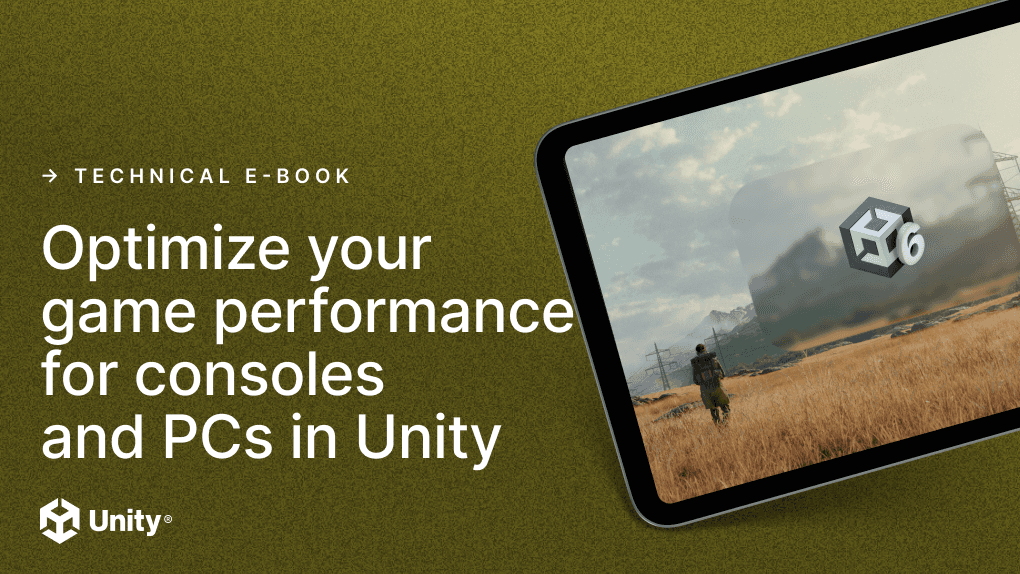 Optimize PC console games_Unity e-book Unity 6
