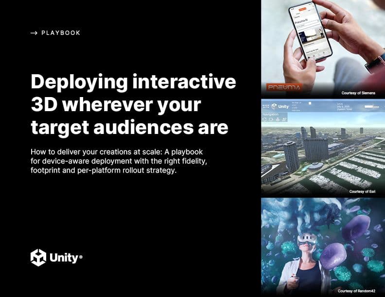 Unityプレイブック:ターゲットオーディエンスがいる場所にインタラクティブな3Dを展開する