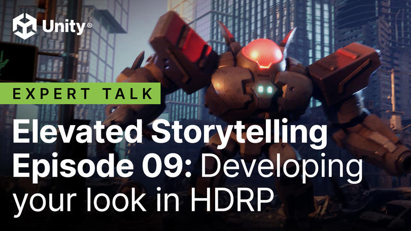Elevated Storytelling Episode 9: Developing your look in HDRP thumbnail